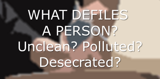 What defiles a person?