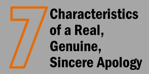 7 Characteristics of a Real, Genuine, Sincere Apology