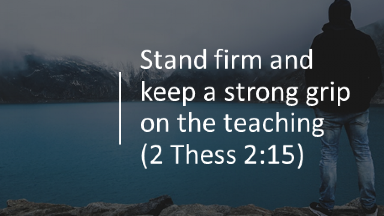 Stand Firm And Keep A Strong Grip On The Teaching 2