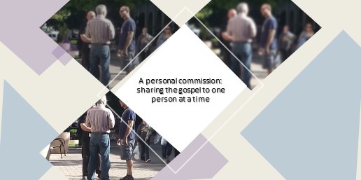 A personal commission: sharing the gospel to one person at a time