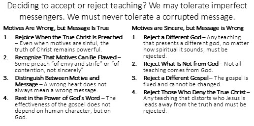 Deciding to accept or reject teaching? We may tolerate imperfect messengers. We must never tolerate a corrupted message.