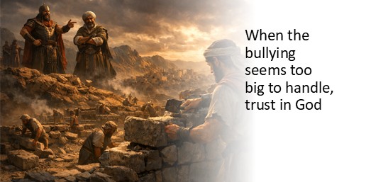 When the bullying seems too big to handle, trust in God